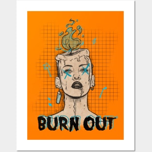 Burn out Posters and Art